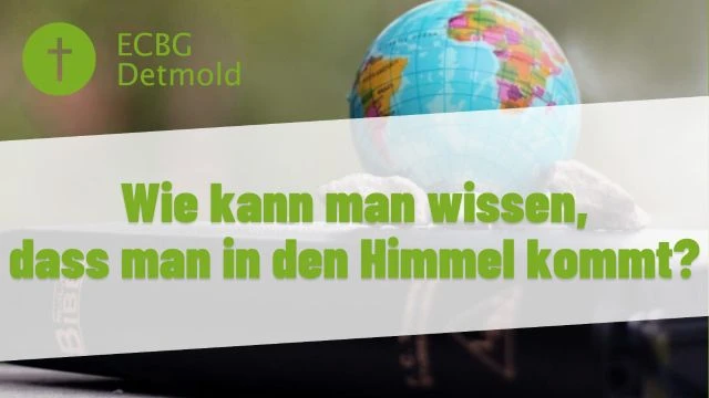 Wie kann man wissen, dass man in den Himmel kommt?