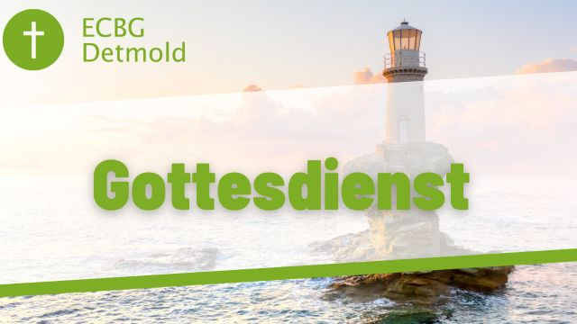 ECBG Detmold - Gottesdienst - 21-07-2024