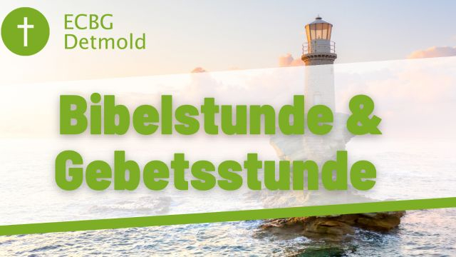 ECBG Detmold - Bibel -/ Gebetsstunde - 31-07-2024