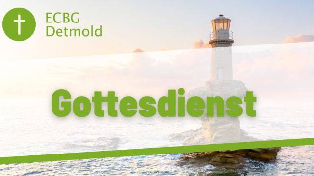 ECBG Detmold - Gottesdienst - 04-08-2024