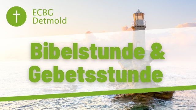 ECBG Detmold - Bibel -/ Gebetsstunde - 21-08-2024