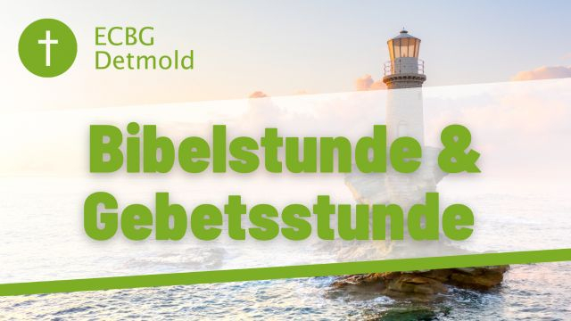 ECBG Detmold - Bibel -/ Gebetsstunde - 25-09-2024