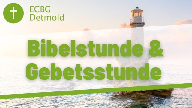 ECBG Detmold - Bibel -/ Gebetsstunde - 09-10-2024